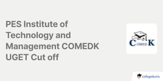 PES Institute of Technology and Management COMEDK Cut off 2024, Check Previous Years’ Cut off Trends